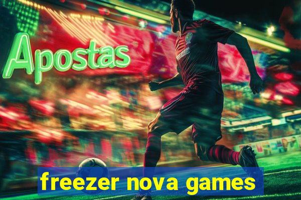 freezer nova games